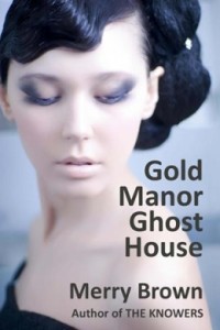 "Gold Manor Ghost House" is avalable now in paperback and e-book version.